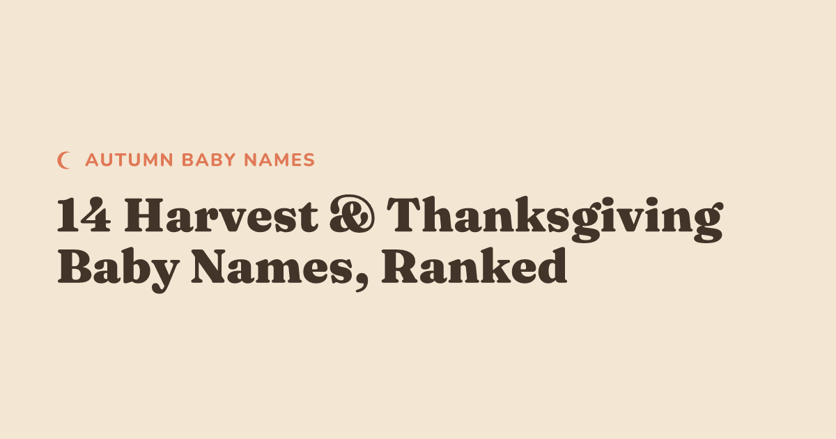 Harvest & Thanksgiving Baby Names, Ranked by the Data