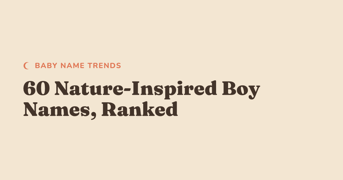 60 Nature-Inspired Boy Names, Ranked by Popularity